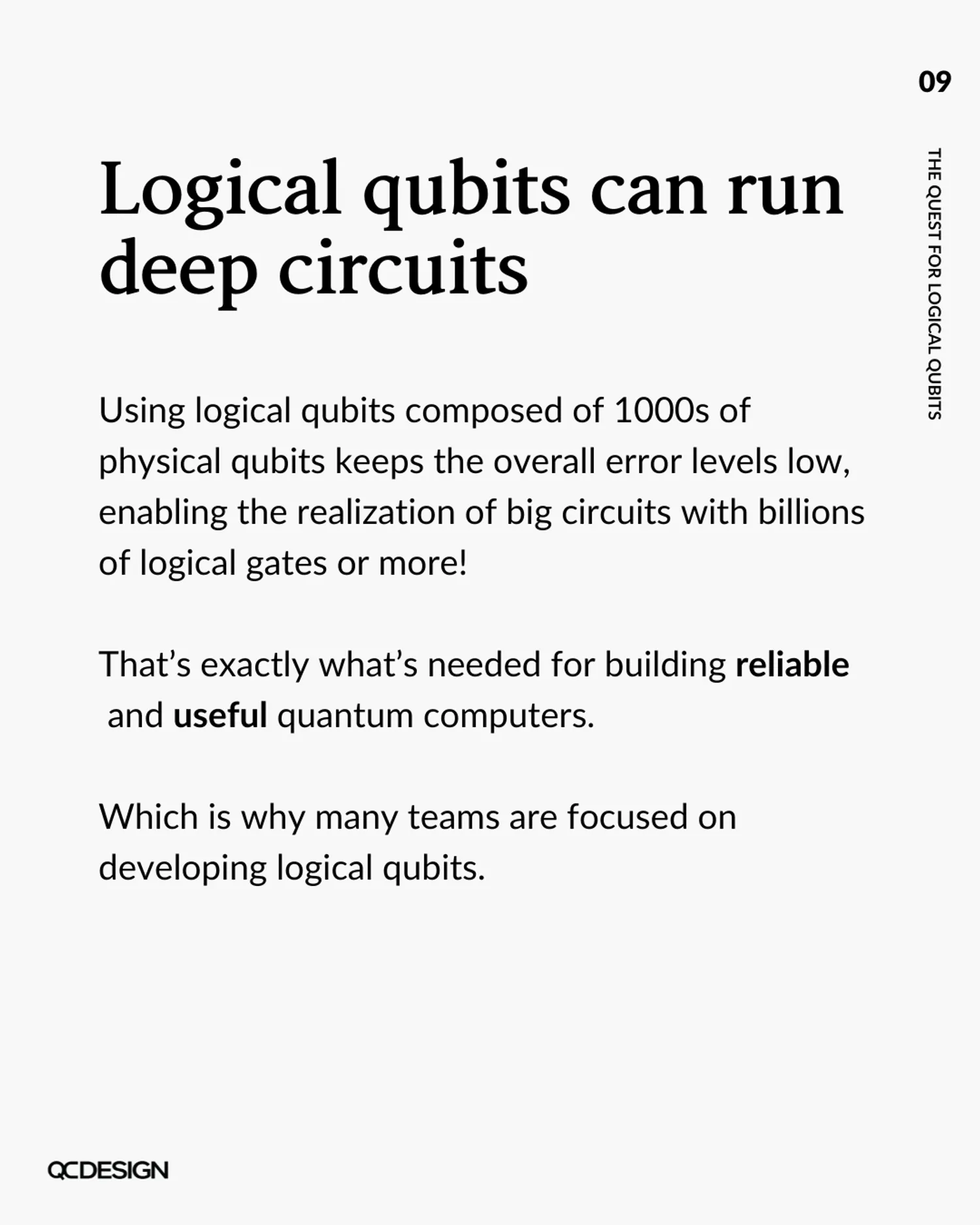 Logical qubits enable deep circuits with billions of gates, needed for reliable and useful quantum computers