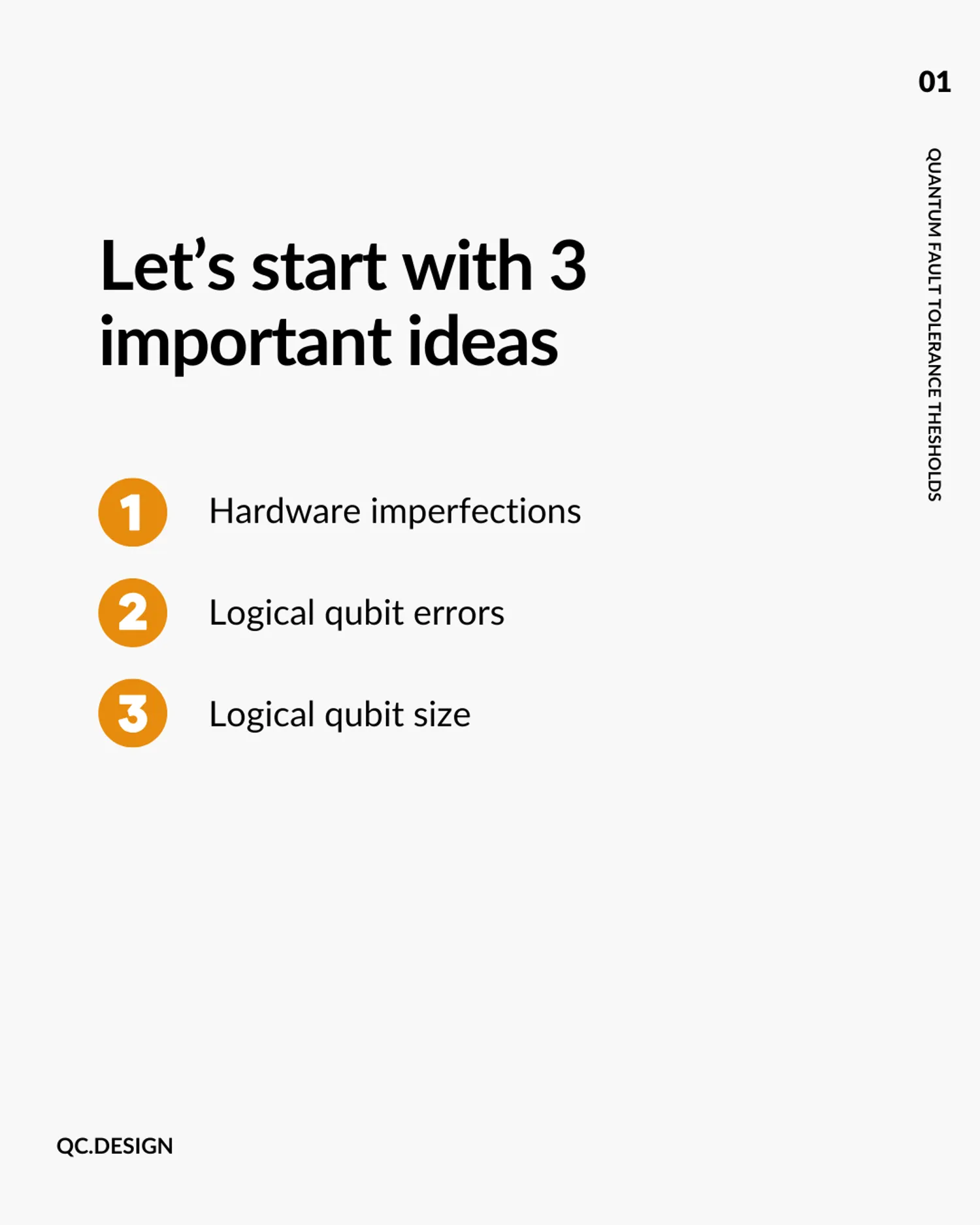 Three important ideas: 1. Hardware imperfections, 2. Logical qubit errors, 3. Logical qubit size