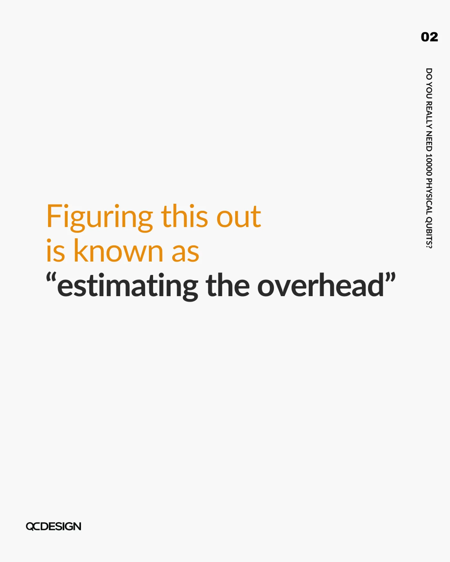Figuring this out is known as estimating the overhead